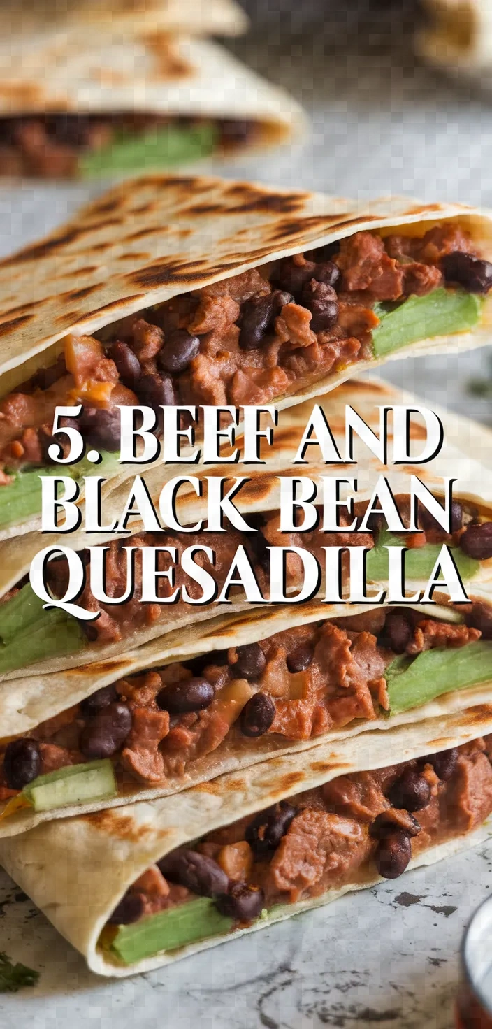 5. Beef and Black Bean Quesadilla