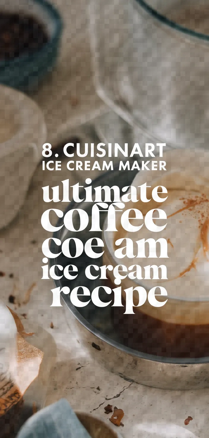 8. Cuisinart Ice Cream Maker Ultimate Coffee Ice Cream Recipe